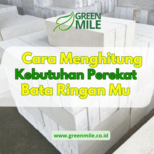Cara Menghitung Kebutuhan Perekat Bata Ringan Mu ! Ini Rahasia Hemat nya