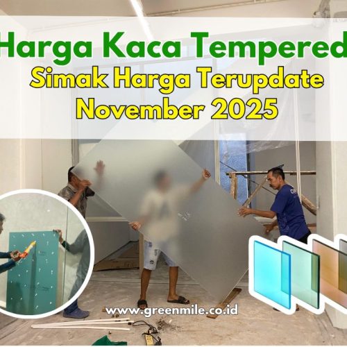 Berapa Harga Kaca Tempered Terbaru? Simak Daftar Harga Terupdate November 2025