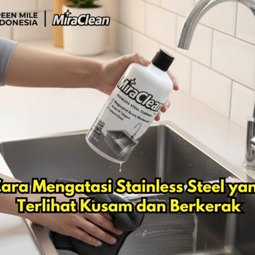 Cara Mengatasi Stainless Steel yang Terlihat Kusam dan Berkerak