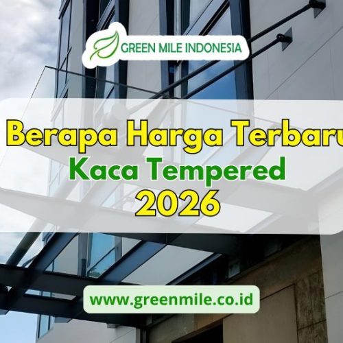 Harga Kaca Tempered Terbaru 2026: Update Lengkap per Ketebalan